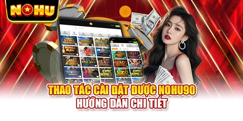 Thao tác cài đặt được NOHU90 hướng dẫn chi tiết